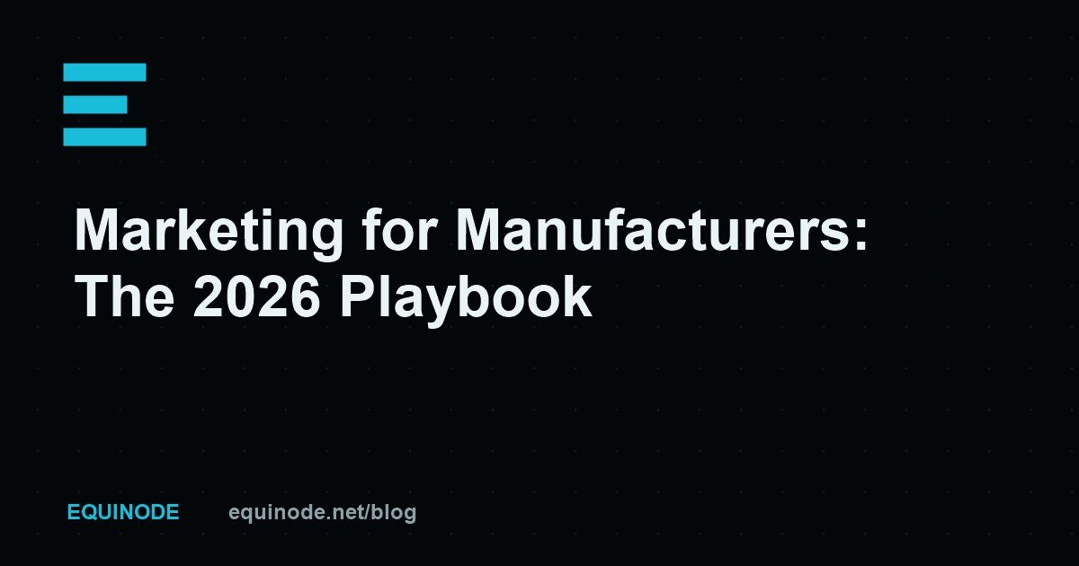 Marketing for Manufacturers: The 2026 Playbook for Winning RFQs, Distributors and Export Buyers